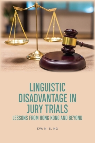 Linguistic Disadvantage in Jury Trials: Lessons from Hong Kong and Beyond.