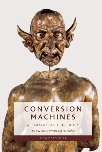 Conversion Machines: Apparatus, Artifice, Body.