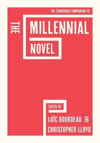 The Edinburgh Companion to the Millennial Novel.