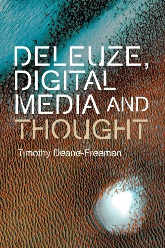 Deleuze, Digital Media and Thought.