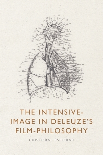 The Intensive-Image in Deleuze's Film-Philosophy.