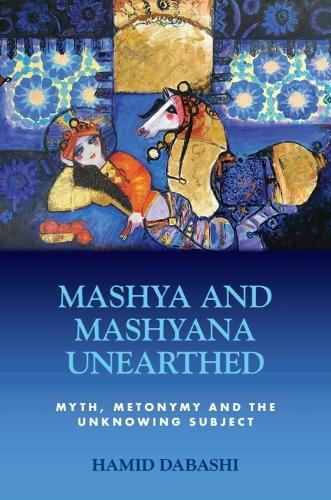 Mashya and Mashyana Unearthed: Myth, Metonymy and the Unknowing Subject.