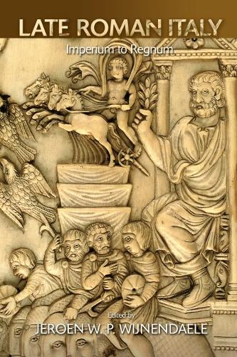 Late Roman Italy: Imperium to Regnum.