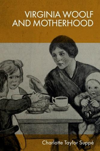 Virginia Woolf and Motherhood.
