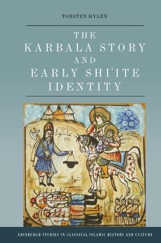 The Karbala Story and Early Shi'Ite Identity.