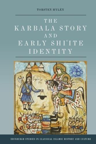 The Karbala Story and Early Shi'ite Identity.