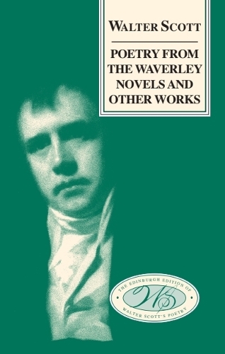 Poetry from the Waverley Novels and Other Works.