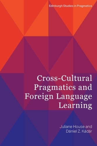 Cross-Cultural Pragmatics and Foreign Language Learning.