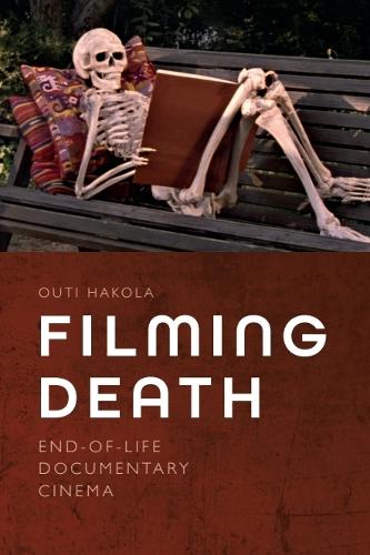 Filming Death: End-of-Life Documentary Cinema.