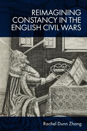 Reimagining Constancy in the English Civil Wars.