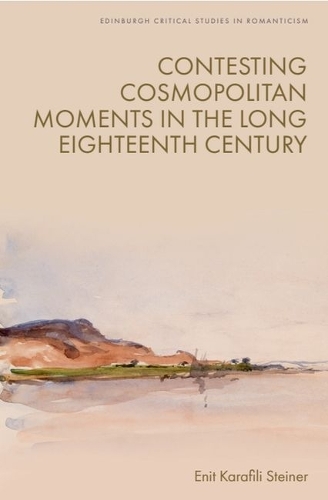 Contesting Cosmopolitan Moments in the Long Eighteenth Century.