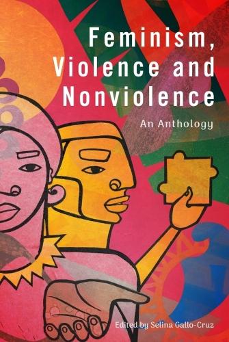 Feminism, Violence and Nonviolence: An Anthology.