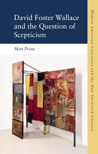 David Foster Wallace and the Question of Scepticism.