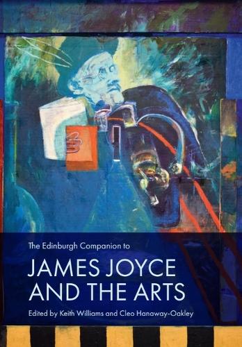 The Edinburgh Companion to James Joyce and the Arts.
