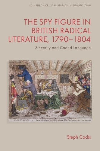 The Spy Figure in British Radical Literature, 1790-1804