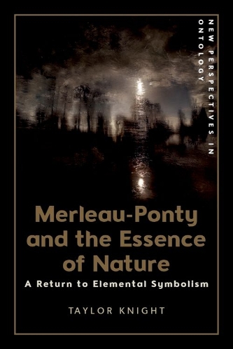 Merleau-Ponty and the Essence of Nature: A Return to Elemental Symbolism.