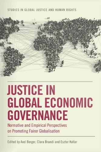 Justice in Global Economic Governance: Normative and Empirical Perspectives on Promoting Fairer Globalisation.