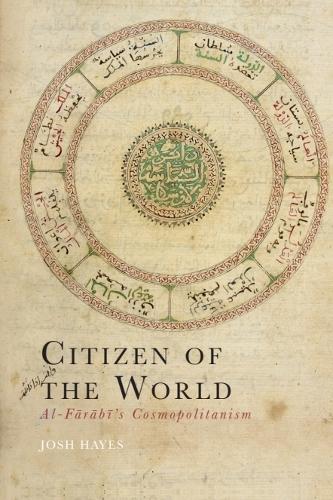 Citizen of the World: Al-Farabi's Cosmopolitanism.