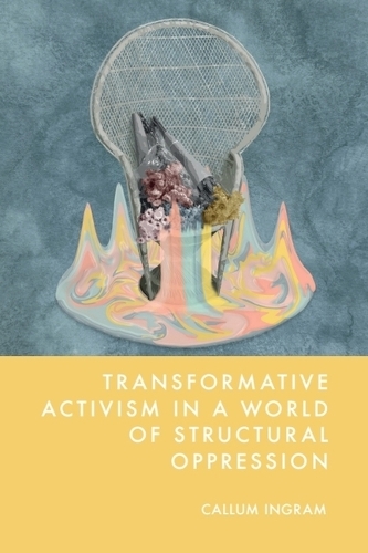 Transformative Activism in a World of Structural Oppression.