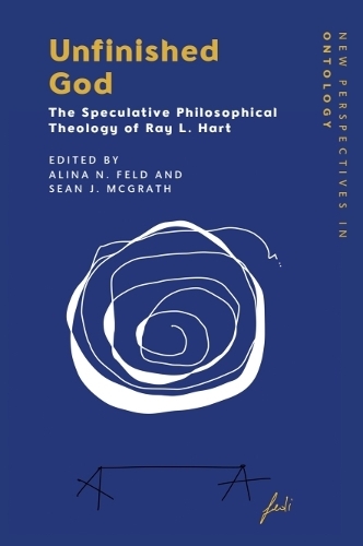 Unfinished God: The Speculative Philosophical Theology of Ray L. Hart.