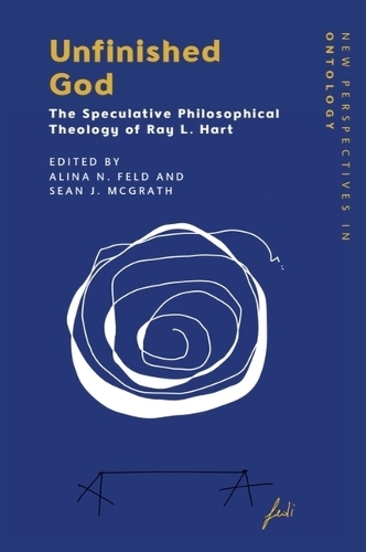 Unfinished God: The Speculative Philosophical Theology of Ray L. Hart.