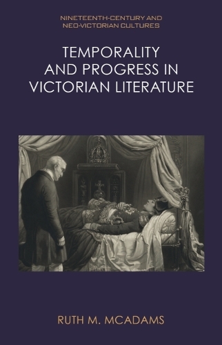 Temporality and Progress in Victorian Literature.