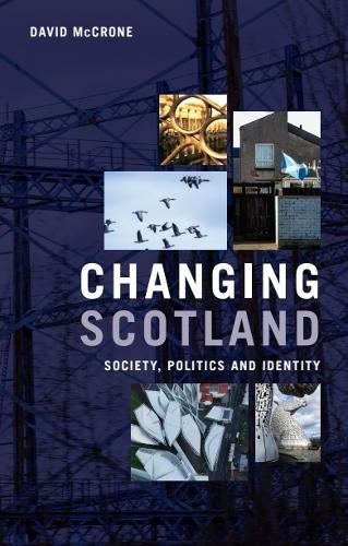 Changing Scotland: Society, Politics and Identity.