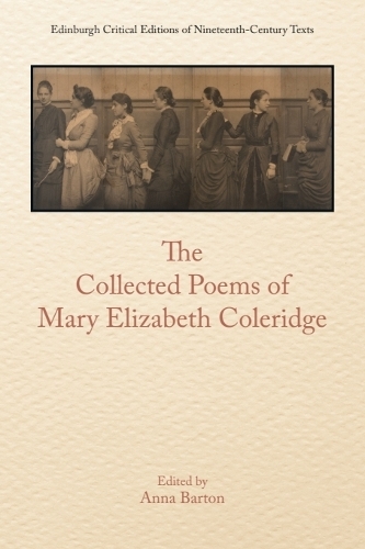 The Collected Poems of Mary Elizabeth Coleridge.