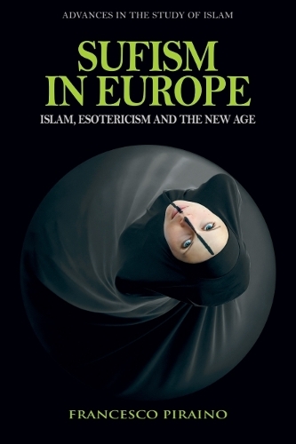 Sufism in Europe: Islam, Esotericism and the New Age.