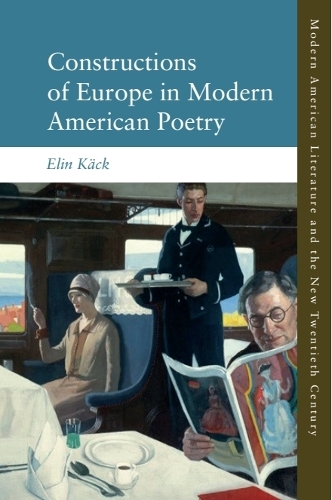Constructions of Europe in Modern American Poetry.