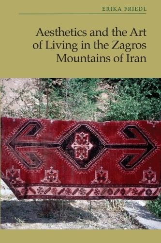Aesthetics and the Art of Living in the Zagros Mountains of Iran.