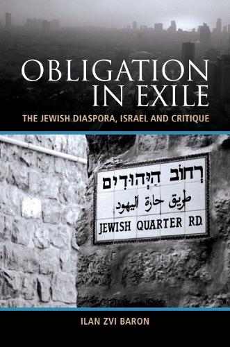 Obligation in Exile: The Jewish Diaspora, Israel and Critique.