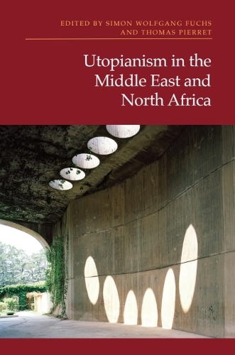Utopianism in the Middle East and North Africa.