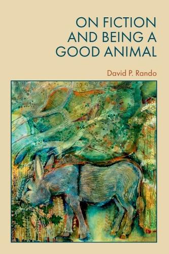On Fiction and Being a Good Animal.