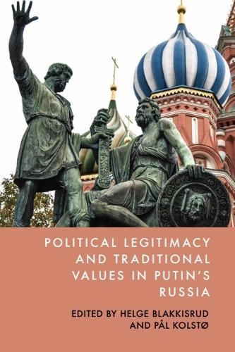 Political Legitimacy and Traditional Values in Putin's Russia.