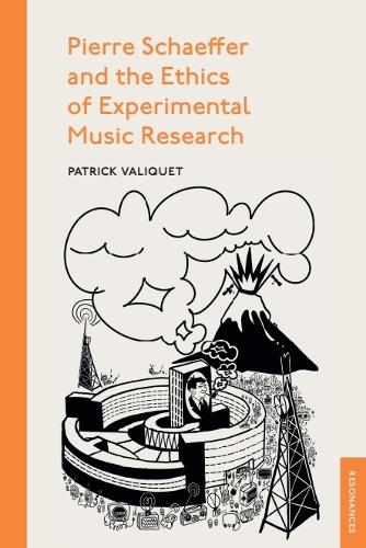 Pierre Schaeffer and the Ethics of Experimental Music Research.