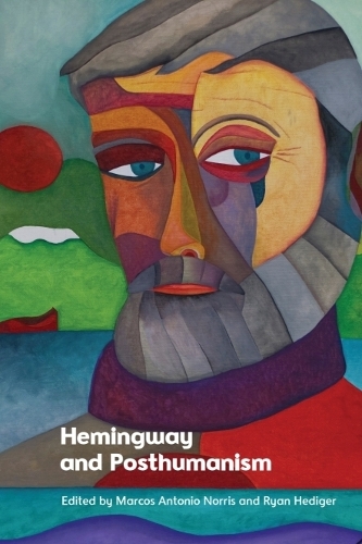 Hemingway and Posthumanism.