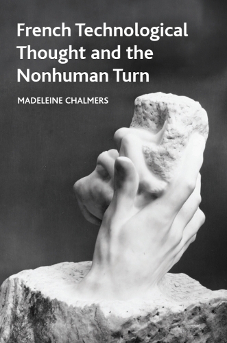 French Technological Thought and the Nonhuman Turn.