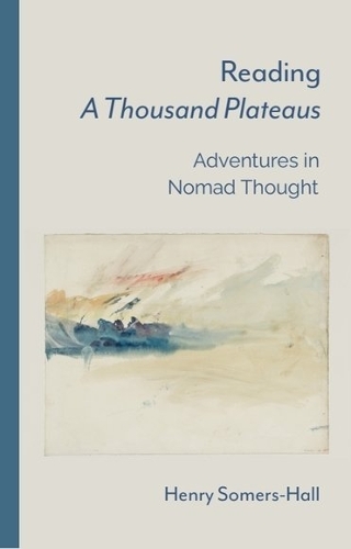Reading A Thousand Plateaus: Adventures in Nomad Thought.