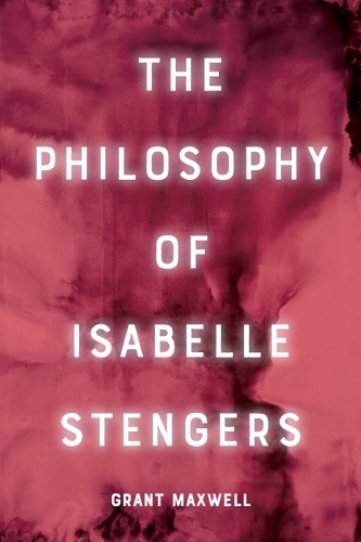 The Philosophy of Isabelle Stengers.