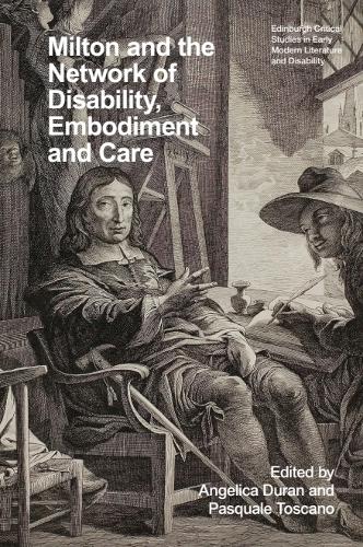 Milton and the Network of Disability, Embodiment and Care.