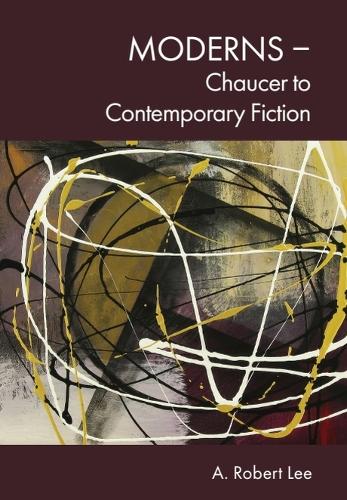 Moderns - Chaucer to Contemporary Fiction.