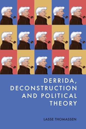 Derrida, Deconstruction and Political Theory.
