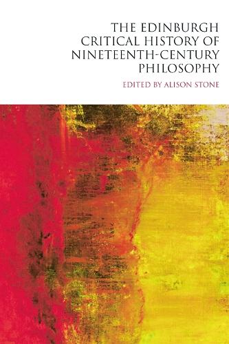 The Edinburgh Critical History of Nineteenth-Century Philosophy.
