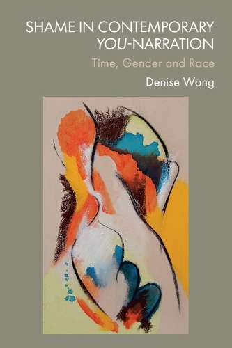 Shame in Contemporary You-Narration: Time, Gender and Race.