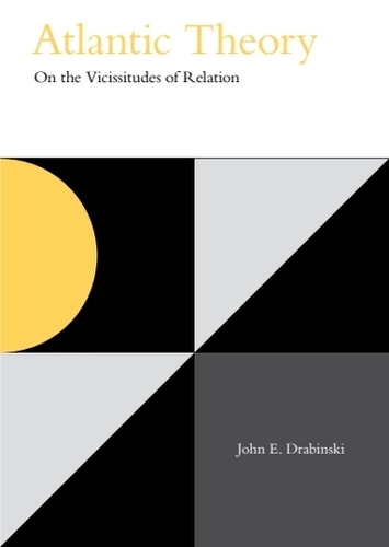 Atlantic Theory: On the Vicissitudes of Relation.