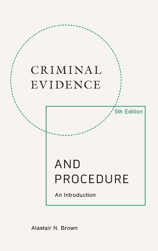 Criminal Evidence and Procedure, 5th edition: An Introduction.