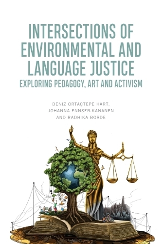 Intersections of Environmental and Language Justice: Exploring Pedagogy, Art and Activism.