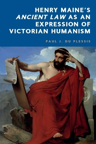 Henry Maine's Ancient Law as an Expression of  Victorian Humanism.
