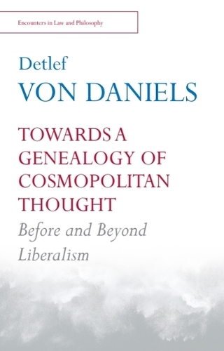 Towards a Genealogy of Cosmopolitan Thought: Before and Beyond Liberalism.